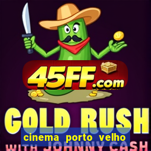cinema porto velho ig shopping